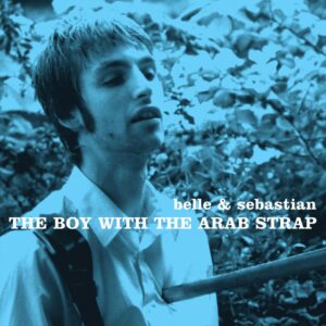 <span class="hide-the-artist">Belle And Sebastian<br></span>The Boy With The Arab Strap (25th Anniversary Edition)