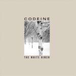<span class="hide-the-artist">Codeine<br></span>The White Birch