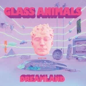 <span class="hide-the-artist">Glass Animals<br></span>Dreamland