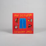 <span class="hide-the-artist">Mr. Scruff<br></span>Trouser Jazz