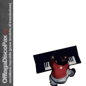 <span class="hide-the-artist">Offlaga Disco Pax<br></span>Socialismo Tascabile (prove tecniche di trasmissione)