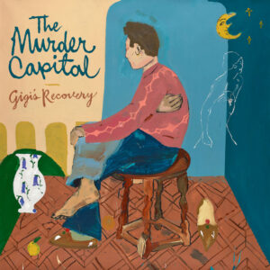 <span class="hide-the-artist">The Murder Capital<br></span>Gigi's Recovery