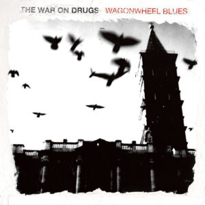 <span class="hide-the-artist">The War On Drugs<br></span>Wagonwheel Blues