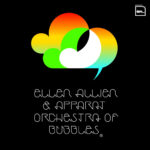 <span class="hide-the-artist">Ellen Allien & Apparat<br></span>Orchestra Of Bubbles