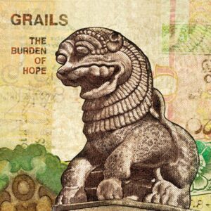 <span class="hide-the-artist">Grails<br></span>The Burden Of Hope