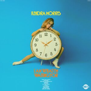 <span class="hide-the-artist">Kendra Morris<br></span>I Am What I'm Waiting For