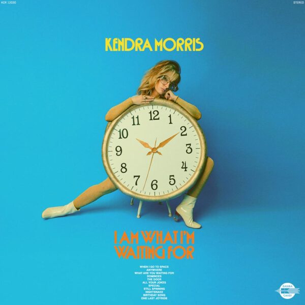 <span class="hide-the-artist">Kendra Morris<br></span>I Am What I'm Waiting For