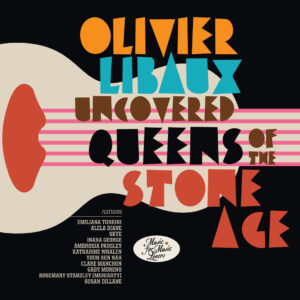 <span class="hide-the-artist">Olivier Libaux<br></span>Uncovered Queens Of The Stone Age