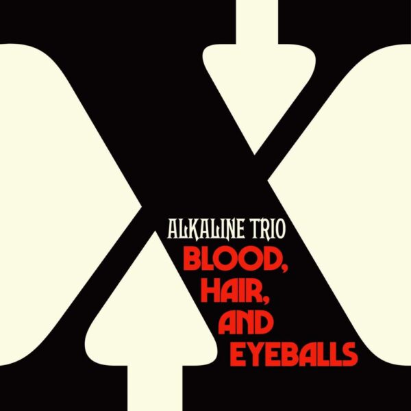 <span class="hide-the-artist">Alkaline Trio<br></span>Blood, Hair, And Eyeballs