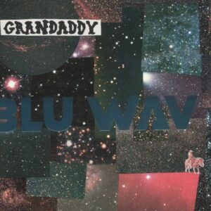 <span class="hide-the-artist">Grandaddy<br></span>Blu Wav