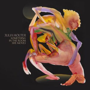 <span class="hide-the-artist">Julia Holter<br></span>Something In The Room She Moves