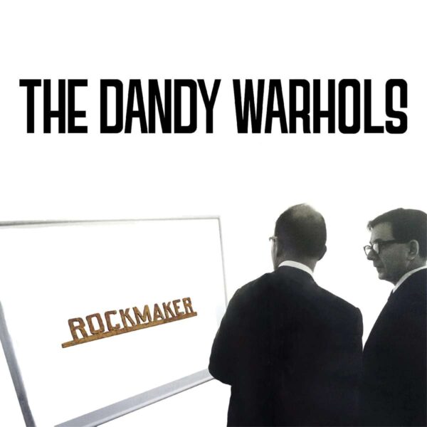 <span class="hide-the-artist">The Dandy Warhols<br></span>Rockmaker