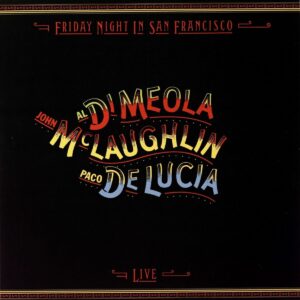 <span class="hide-the-artist">Al Di Meola, John McLaughlin & Paco De Lucia<br></span>Friday Night In San Francisco