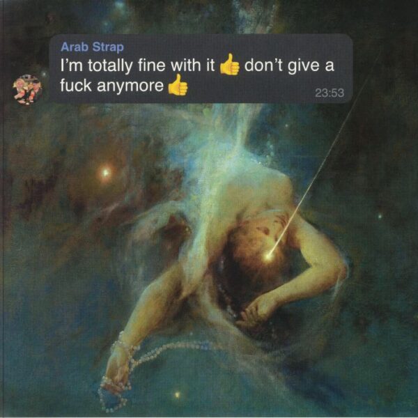 <span class="hide-the-artist">Arab Strap<br></span>I'm Totally Fine With It Don't Give A Fuck Anymore