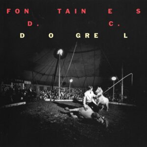 <span class="hide-the-artist">Fontaines D.C.<br></span>Dogrel