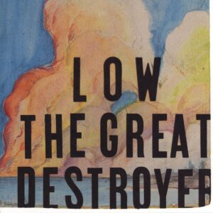 <span class="hide-the-artist">Low<br></span>The Great Destroyer