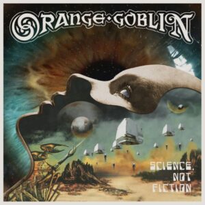 <span class="hide-the-artist">Orange Goblin<br></span>Science, Not Fiction
