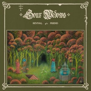 <span class="hide-the-artist">Sour Widows<br></span>Revival of a Friend