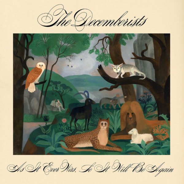 <span class="hide-the-artist">The Decemberists<br></span>As It Ever Was, So It Will Be Again