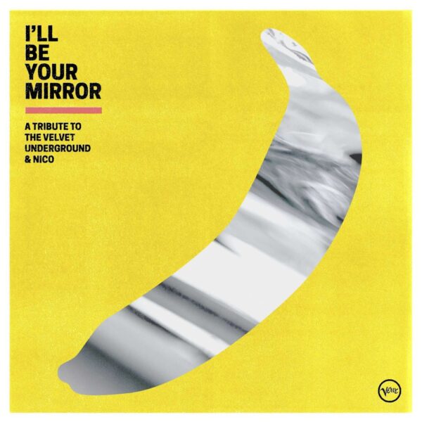 <span class="hide-the-artist">Various Artists<br></span>I'll Be Your Mirror: A Tribute To The Velvet Underground & Nico