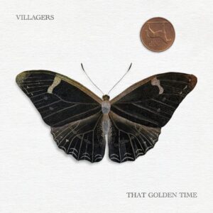 <span class="hide-the-artist">Villagers<br></span>That Golden Time