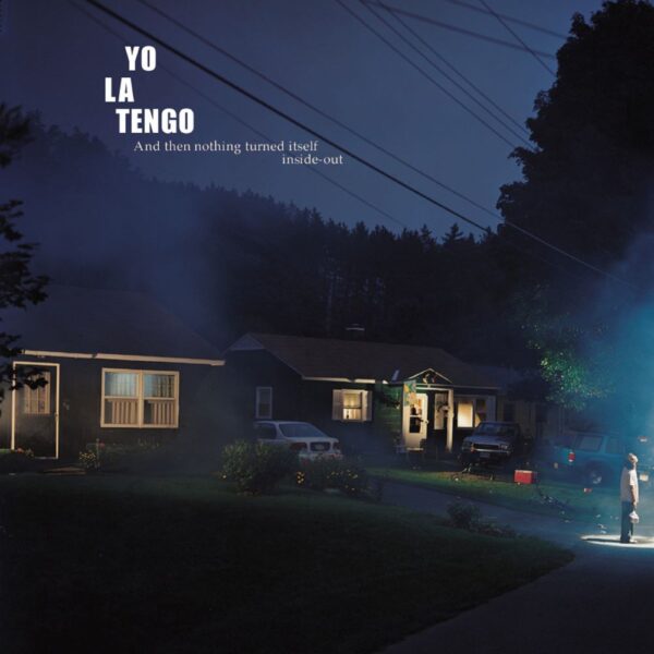 <span class="hide-the-artist">Yo La Tengo<br></span>And Then Nothing Turned Itself Inside-Out