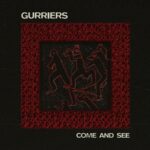 <span class="hide-the-artist">Gurriers<br></span>Come And See