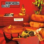 <span class="hide-the-artist">Morcheeba<br></span>Big Calm