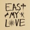<span class="hide-the-artist">Current Joys<br></span>East My Love