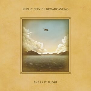 <span class="hide-the-artist">Public Service Broadcasting<br></span>The Last Flight