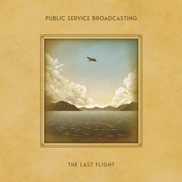 <span class="hide-the-artist">Public Service Broadcasting<br></span>The Last Flight