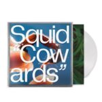 <span class="hide-the-artist">Squid<br></span>Cowards