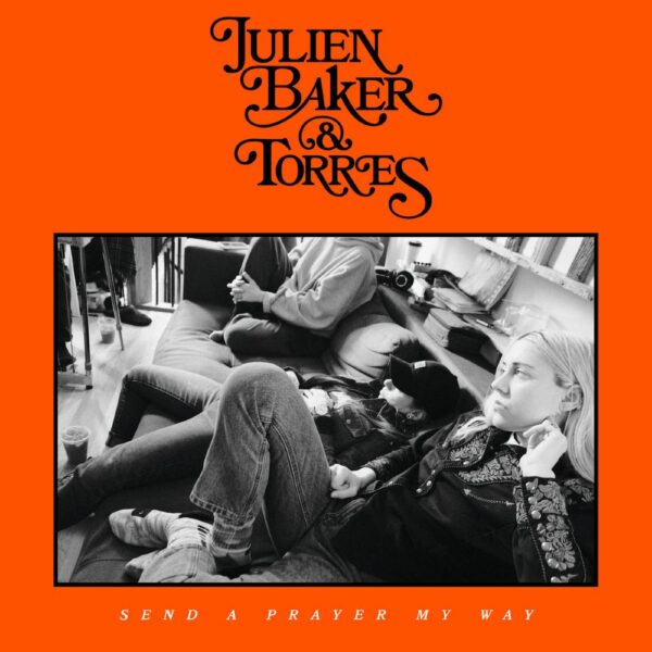 <span class="hide-the-artist">Julien Baker & Torres<br></span>Send A Prayer My Way