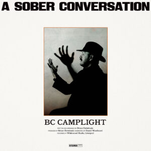 <span class="hide-the-artist">BC Camplight<br></span>A Sober Conversation