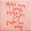<span class="hide-the-artist">Stereophonics<br></span>Make 'Em Laugh, Make 'Em Cry, Make 'Em Wait