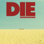 <span class="hide-the-artist">Iosonouncane<br></span>Die