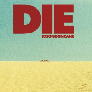 <span class="hide-the-artist">Iosonouncane<br></span>Die