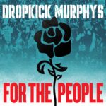 <span class="hide-the-artist">Dropkick Murphys<br></span>For The People