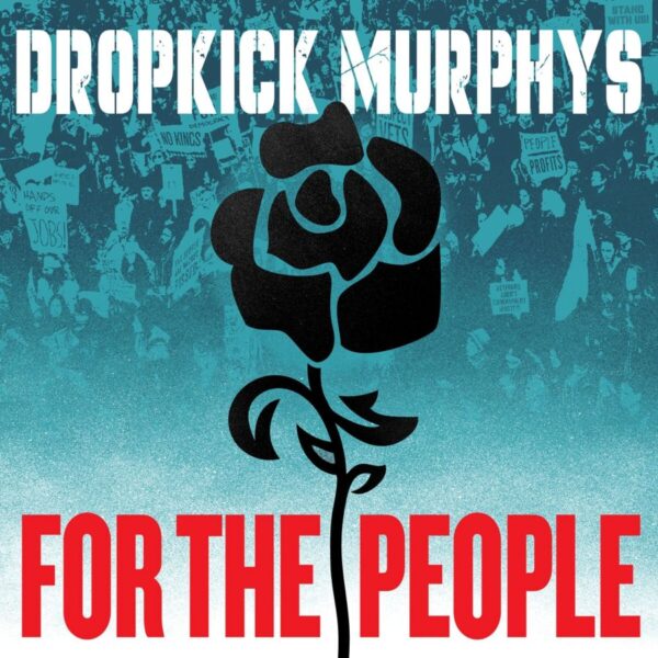 <span class="hide-the-artist">Dropkick Murphys<br></span>For The People