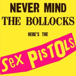<span class="hide-the-artist">Sex Pistols<br></span>Never Mind The Bollocks