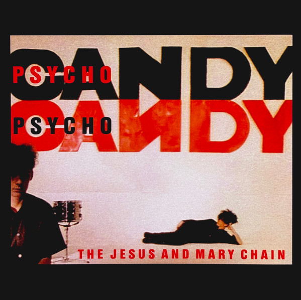 <span class="hide-the-artist">The Jesus And Mary Chain<br></span>Psychocandy