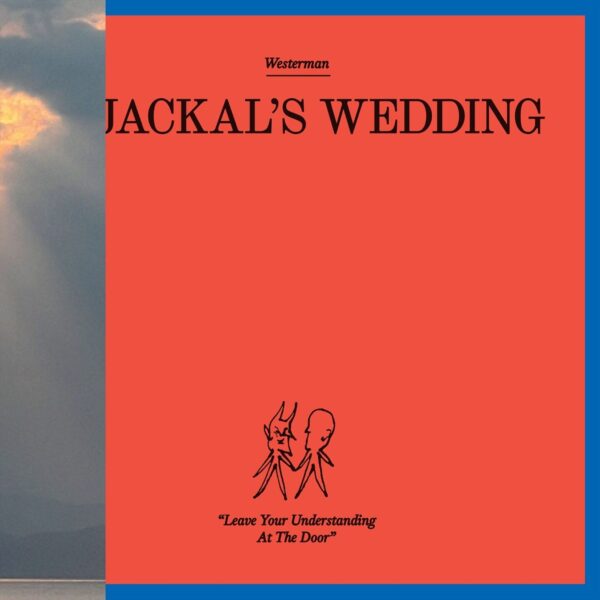 <span class="hide-the-artist">Westerman<br></span>A Jackal's Wedding
