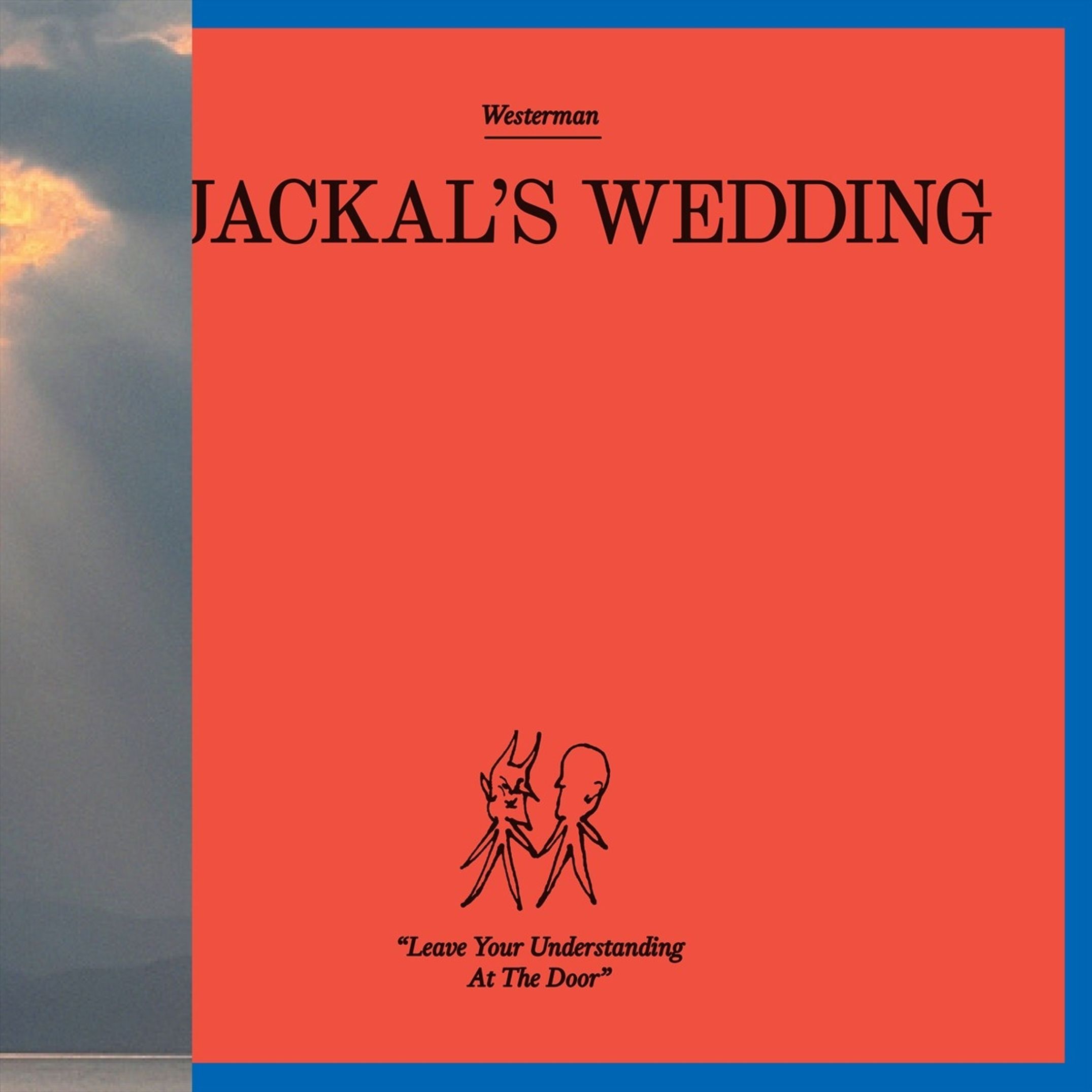 <span class="hide-the-artist">Westerman<br></span>A Jackal’s Wedding