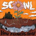 <span class="hide-the-artist">Scowl<br></span>How Flowers Grow