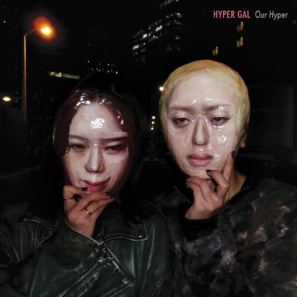 <span class="hide-the-artist">Hyper Gal<br></span>Our Hyper