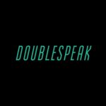 <span class="hide-the-artist">Doublespeak<br></span>Doublespeak
