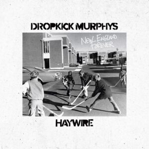 <span class="hide-the-artist">Dropkick Murphys & Haywire 617<br></span>New England Forever