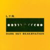 <span class="hide-the-artist">LYR<br></span>Dark Sky Reservation