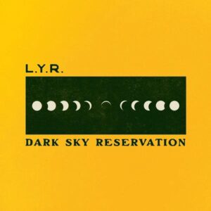 <span class="hide-the-artist">LYR<br></span>Dark Sky Reservation