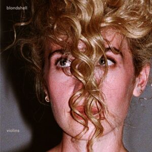 <span class="hide-the-artist">Blondshell<br></span>Violins